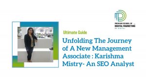 Unfolding The Journey of A New Management Associate : Karishma Mistry- An SEO Analyst