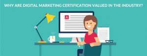 WHY-ARE-DIGITAL-MARKETING-CERTIFICATION-VALUED-IN-THE-INDUSTRY