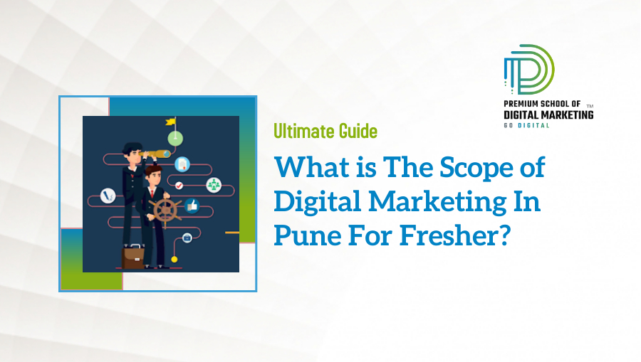 What is The Scope of Digital Marketing In Pune For Fresher