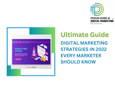DIGITAL MARKETING STRATEGIES IN 2022 EVERY MARKETER SHOULD KNOW
