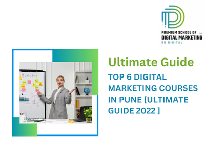 TOP 6 DIGITAL MARKETING COURSES IN PUNE [ULTIMATE GUIDE 2022 ]