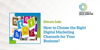 How to Choose the Right Digital Marketing Channels for Your Business?