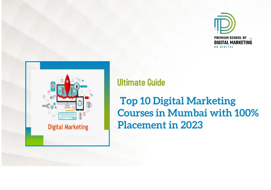Top 10 Digital Marketing courses in Mumbai with Placement in 2023
