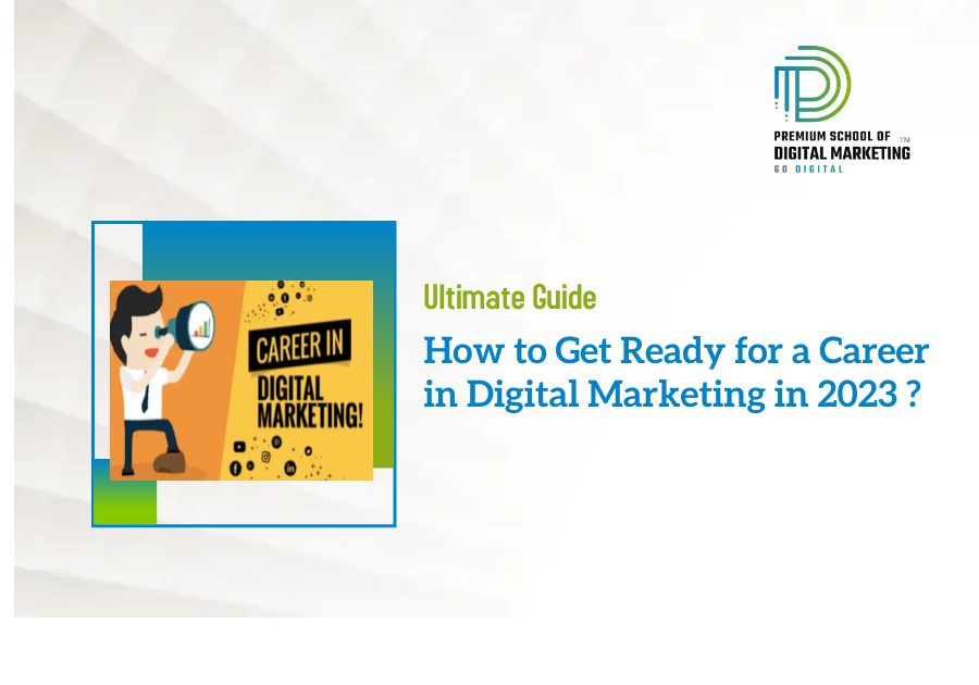 How to Get Ready for a Career in Digital Marketing in 2023 ?