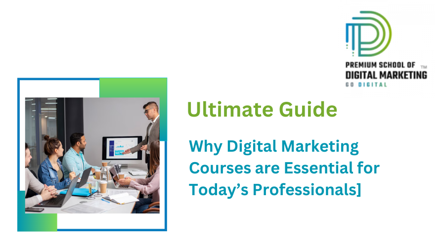 Why Digital Marketing Courses are Essential for Today's Professionals