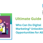 Who Can Do Digital Marketing? Unlocking Opportunities for All: