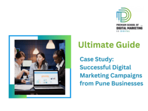 Case Study: Successful Digital Marketing Campaigns from Pune Businesses